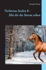 Verlorene Seelen 8 - Mit dir die Sterne sehen af Claudia Choate