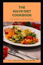 The Mayr Diet Cookbook for Newbies and Beginners af Christen Zimmermann