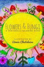 Flowers & Fungi af Aimée Chatelaine