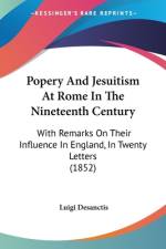 Popery And Jesuitism At Rome In The Nineteenth Century af Luigi Desanctis