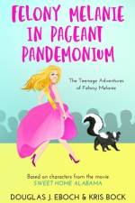 Felony Melanie in Pageant Pandemonium af Kris Bock