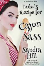 Lulu's Recipe for Cajun Sass: A Tante Lulu Story af Sandra Hill