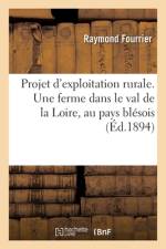 Projet d'exploitation rurale. Une ferme dans le val de la Loire, au pays blésois af Raymond Fourrier