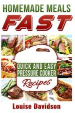 Homemade Meals Fast af Louise Davidson
