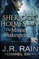 Sherlock Holmes and the Missing Shakespeare af Chanel Smith