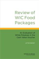 Review of Wic Food Packages: An Evaluation of White Potatoes in the Cash Value Voucher: Letter Report af Institute of Medicine