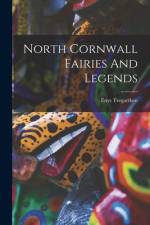 North Cornwall Fairies And Legends af Enys Tregarthen