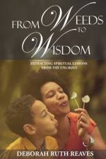 From Weeds to Wisdom af Deborah Ruth Reaves