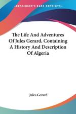 The Life And Adventures Of Jules Gerard, Containing A History And Description Of Algeria af Jules Gerard