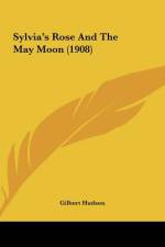 Sylvia's Rose And The May Moon (1908) af Gilbert Hudson