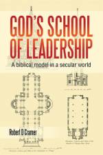 God's School of Leadership af Robert D Cramer