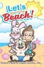 Let's Go To The Beach!: Children's Book for English Learners - ESL af Mef English