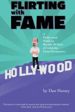 Flirting with Fame - A Hollywood Publicist Recalls 50 Years of Celebrity Close Encounters (color version) (hardback) af Dan Harary