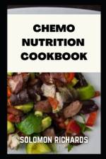 Chemo nutrition cookbook af Solomon Richards