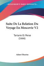 Suite De La Relation Du Voyage En Moscovie V2 af Adam Olearius