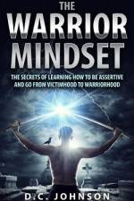 The Warrior Mindset af D C Johnson