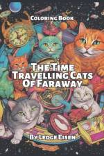 The Time Travelling Cats Of Faraway af Ledge Eisen