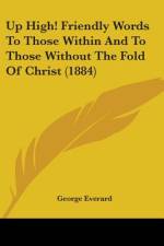 Up High! Friendly Words To Those Within And To Those Without The Fold Of Christ (1884) af George Everard