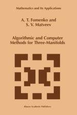 Algorithmic and Computer Methods for Three-Manifolds af S. V. Matveev