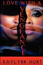 Love With A Vengeance af Kaylynn Hunt