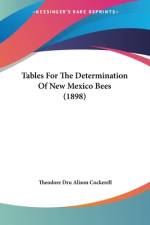Tables For The Determination Of New Mexico Bees (1898) af Theodore Dru Alison Cockerell