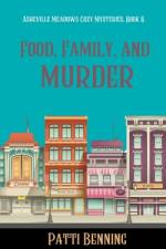 Food, Family, and Murder af Patti Benning