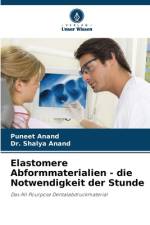 Elastomere Abformmaterialien - die Notwendigkeit der Stunde af Puneet Anand