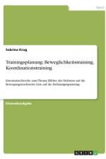 Trainingsplanung: Beweglichkeitstraining, Koordinationstraining af Sabrina Krug