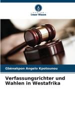 Verfassungsrichter und Wahlen in Westafrika af Gbènakpon Angelo Kpotounou