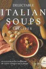Delectable Italian Soups Recipes af Allie Allen