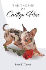 The Thorns of Caitlyn Rose af Barris K. Tanner