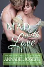 Mad With Love af Annabel Joseph