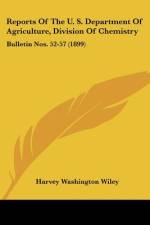 Reports Of The U. S. Department Of Agriculture, Division Of Chemistry af Harvey Washington Wiley