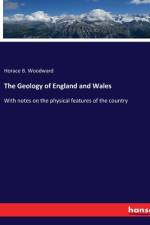 The Geology of England and Wales af Horace B. Woodward