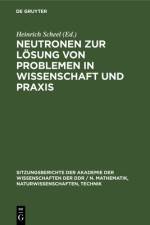 Neutronen zur Losung von Problemen in Wissenschaft und Praxis