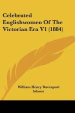 Celebrated Englishwomen Of The Victorian Era V1 (1884) af William Henry Davenport Adams