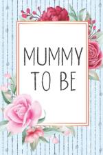 Mummy To Be af Ashley M Robb