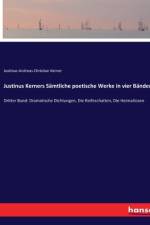 Justinus Kerners Sämtliche poetische Werke in vier Bänden af Justinus Andreas Christian Kerner