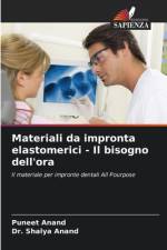 Materiali da impronta elastomerici - Il bisogno dell'ora af Puneet Anand