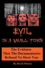 Evil in a Small Town af Pietras David Pietras