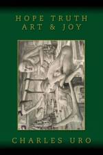 Hope Truth Art & Joy af Charles Uro