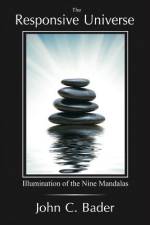 The Responsive Universe af John C. Bader