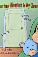 Are there Monsters in My Closet?