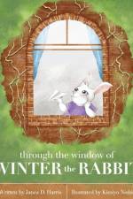 Through the Window of Winter the Rabbit af Janea D. Harris