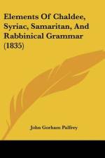 Elements Of Chaldee, Syriac, Samaritan, And Rabbinical Grammar (1835) af John Gorham Palfrey