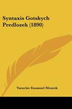 Syntaxis Gotskych Predlozek (1890) af Varaclav Emanuel Mourek