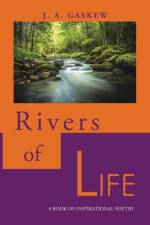 Rivers of Life af J. A. Gaskew