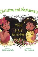 Christina and Marianna's Wild Hair Adventure af Patricia Schaller