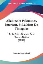 Alladine Et Palomides, Interieur, Et La Mort De Tintagiles