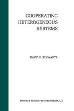 Cooperating Heterogeneous Systems af David G. Schwartz